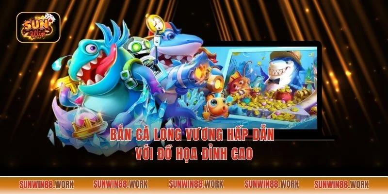 Bắn cá Long Vương 