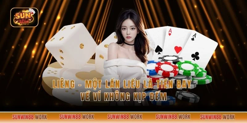 Liêng - Một Lần Liều Là Tiền Bay Về Ví Không Kịp Đếm